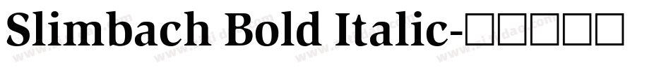 Slimbach Bold Italic字体转换